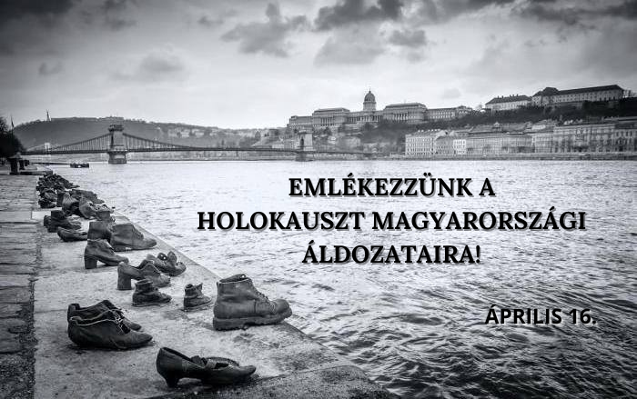 Április 16. a holokauszt magyarországi áldozatainak emléknapja